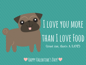 I Love You More Than I Love Food. Trust Me Thats A Lot. Happy Valentines Day!